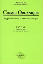 Couverture du livre « Chimie organique - rappels de cours et exercices corriges » de Gruia/Polisset aux éditions Ellipses