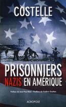 Couverture du livre « Prisonniers nazis en Amérique » de Daniel Costelle aux éditions Acropole