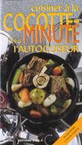Couverture du livre « Cuisiner A La Cocotte Minute » de Saulnier aux éditions Saep