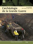 Couverture du livre « Archéologie de la Grande Guerre » de Desfosses/Jacques aux éditions Ouest France