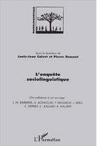 Couverture du livre « L'enquête sociolinguistique » de Louis-Jean Calvet et Pierre Dumont et Collectif aux éditions L'harmattan