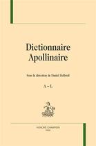Couverture du livre « Dictionnaire Apollinaire » de Daniel Delbreil aux éditions Honore Champion