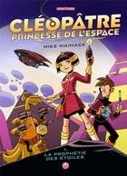 Couverture du livre « Cléopâtre princesse de l'espace t.1 : la prophétie des étoiles » de Mike Maihack aux éditions Grafiteen