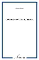 Couverture du livre « La démocratisation au Malawi » de Nicolas Teindas aux éditions L'harmattan