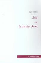 Couverture du livre « Jeiki Ou Le Dernier Chant » de Alain Noyer aux éditions Societe Des Ecrivains