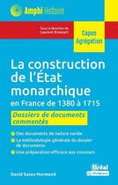 Couverture du livre « La construction de l etat monarchique en france de 1380 a 1715 - recueil de documents » de Sassu-Normand aux éditions Breal