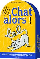 Couverture du livre « Boite chat alors ! » de Gaulet/Boisteau aux éditions First