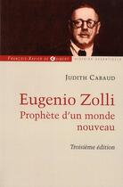 Couverture du livre « Eugenio Zolli ; prophète d'un monde nouveau (3e édition) » de Judith Cabaud aux éditions Francois-xavier De Guibert