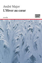 Couverture du livre « L'hiver au coeur » de André Major aux éditions Editions Boreal