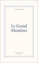 Couverture du livre « Le grand Meaulnes » de Alain-Fournier aux éditions Candide & Cyrano