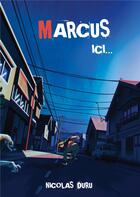 Couverture du livre « Marcus - ici... » de Nicolas Duru aux éditions Books On Demand