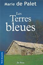 Couverture du livre « Les terres bleues » de Marie De Palet aux éditions De Boree