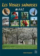 Couverture du livre « Les Vosges saônoises de A à Z » de Michel Bregnard aux éditions Editions Sutton