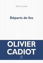 Couverture du livre « Départs de feu » de Olivier Cadiot aux éditions P.o.l