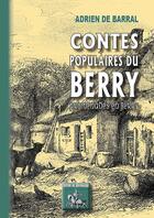 Couverture du livre « Contes populaires du Berry ; promenades en Berry » de Adrien De Barral aux éditions Editions Des Regionalismes