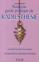 Couverture du livre « Nouveau guide pratique de radiesthésie » de Yvon Lavalou aux éditions Trajectoire