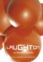 Couverture du livre « Laughton » de Stephane Jaubertie aux éditions Theatrales