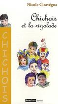Couverture du livre « Chichois et la rigolade » de Nicole Ciravegna aux éditions Autres Temps