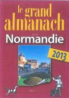Couverture du livre « Grand almanach de la Normandie 2013 » de  aux éditions Geste
