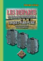 Couverture du livre « Les disparus ; les biographies des fondateurs du Touquet-Paris-Plage » de Edouard Leveque aux éditions Editions Des Regionalismes