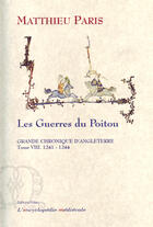 Couverture du livre « Grande chronique d'Angleterre t.8 (1241-1244) ; les guerres du Poitou » de Matthieu Paris aux éditions Paleo