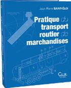 Couverture du livre « Pratique Du Transport Routier De Marchandises 3e Edition » de J-P Saint-Eloi aux éditions Celse