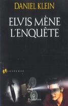 Couverture du livre « Elvis mène l'enquête » de Daniel Klein aux éditions Pygmalion