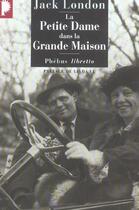 Couverture du livre « La petite dame dans la grande maison » de Jack London aux éditions Phebus