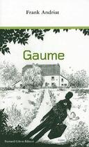 Couverture du livre « Gaume » de Frank Andriat aux éditions Bernard Gilson