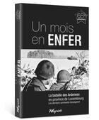 Couverture du livre « 1944 ; un mois en enfer : la bataille des Ardennes en province de Luxembourg » de  aux éditions Weyrich