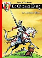 Couverture du livre « Le Chevalier Blanc t.1 ; le chevalier blanc » de Fred Funcken et Liliane Funcken aux éditions Bd Must