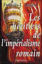 Couverture du livre « Heritiers de l'imperialisme romain » de Lessard Francois-J aux éditions Louise Courteau