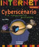 Couverture du livre « Cyberscenario ; La Scenarisation Multimedia » de Luc Hetu aux éditions Logiques