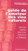 Couverture du livre « Guide de l'amateur des vins naturels » de Dominique Lacout aux éditions Jean-paul Rocher