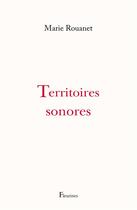 Couverture du livre « Territoires sonores » de Marie Rouanet aux éditions Fleurines