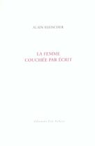 Couverture du livre « La femme couchee par ecrit » de Alain Fleischer aux éditions Leo Scheer