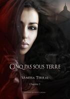 Couverture du livre « Cinq pas sous terre Tome 5 » de Vanessa Terral aux éditions Les Editions Du Petit Caveau