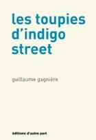 Couverture du livre « Les toupies d'indigo street » de Gagniere Guillaume aux éditions D'autre Part