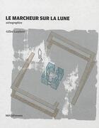Couverture du livre « Le marcheur sur la lune - scenographies » de Gilles Lambert aux éditions Metispresses