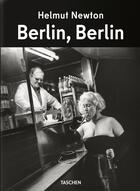 Couverture du livre « Helmut Newton: Berlin, Berlin » de Helmut Newton et Matthias Harder aux éditions Taschen