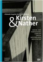 Couverture du livre « Kirsten & nather - wohn- und fabrikationsgebaude zweier west-berliner architekten /allemand » de  aux éditions Hatje Cantz