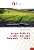 Couverture du livre « Analyse diallele des caracteres associes a l'adaptation du ble dur » de Hannachi A. aux éditions Editions Universitaires Europeennes