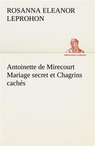 Couverture du livre « Antoinette de mirecourt mariage secret et chagrins caches » de Leprohon M ( E. aux éditions Tredition