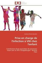 Couverture du livre « Prise en charge de l'infection a vih chez l'enfant - contribution d'une association de personnes viv » de Keumeni A F. aux éditions Editions Universitaires Europeennes