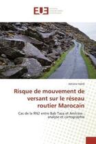 Couverture du livre « Risque de mouvement de versant sur le reseau routier marocain - cas de la rn2 entre bab taza et amtr » de Habib Adnane aux éditions Editions Universitaires Europeennes