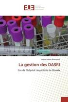 Couverture du livre « La gestion des dasri - cas de l'hopital laquintinie de douala » de Ritouandi Blaise aux éditions Editions Universitaires Europeennes