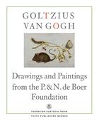 Couverture du livre « Goltzius to Van Gogh ; drawings and paintings from the P. & N. de Boer Foundation » de  aux éditions Fondation Custodia