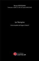 Couverture du livre « Le vampire ; une enquête de Kogoro Akechi » de Ranpo Edogawa aux éditions Chapitre.com