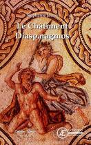 Couverture du livre « Le châtiment : diasparagmos » de Stephanie Jouan aux éditions Ex Aequo