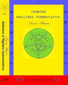 Couverture du livre « Grimoire d'algèbre commutative » de Lorenzo Ramero aux éditions Les Presses Insoumises